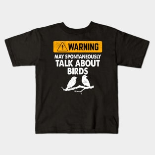 Warning May Start Talking About Birds Kids T-Shirt